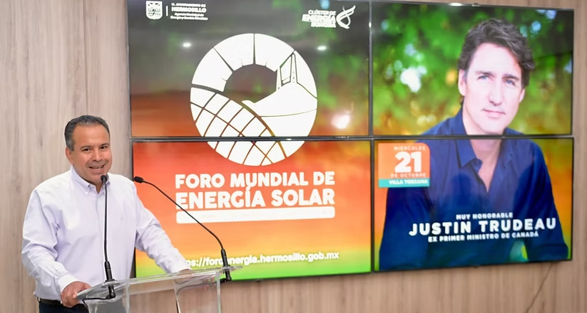 Anuncia Toño Astiazarán participación de Justin Trudeau, ex Primer Ministro de Canadá, en el Foro Mundial de Energía Solar 2026