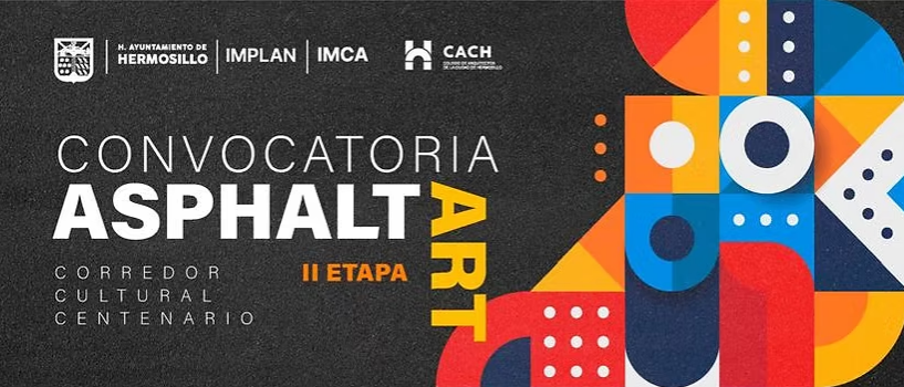 Invita Ayuntamiento de Hermosillo a artistas a participar en la segunda etapa del Corredor Cultural Centenario “Asphalt Art”