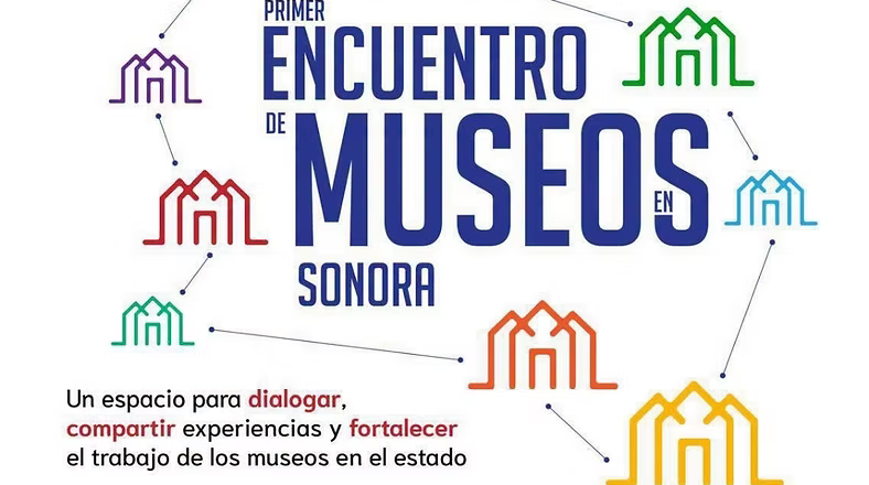 Reunirá Gobierno de Sonora a comunidad museística para fortalecer la colaboración y el patrimonio regional